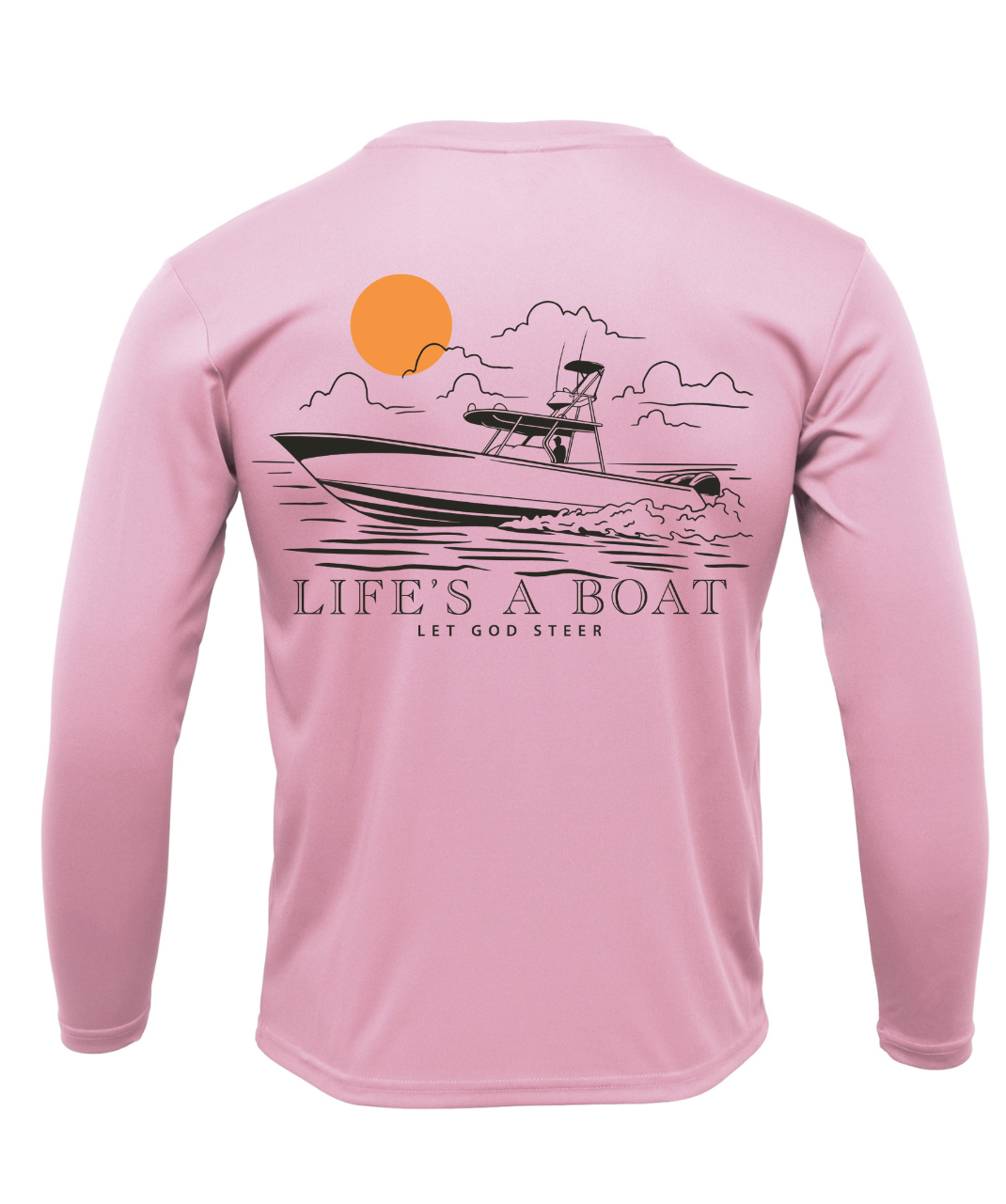 Let God Steer: Life's A Boat Performance Long Sleeve