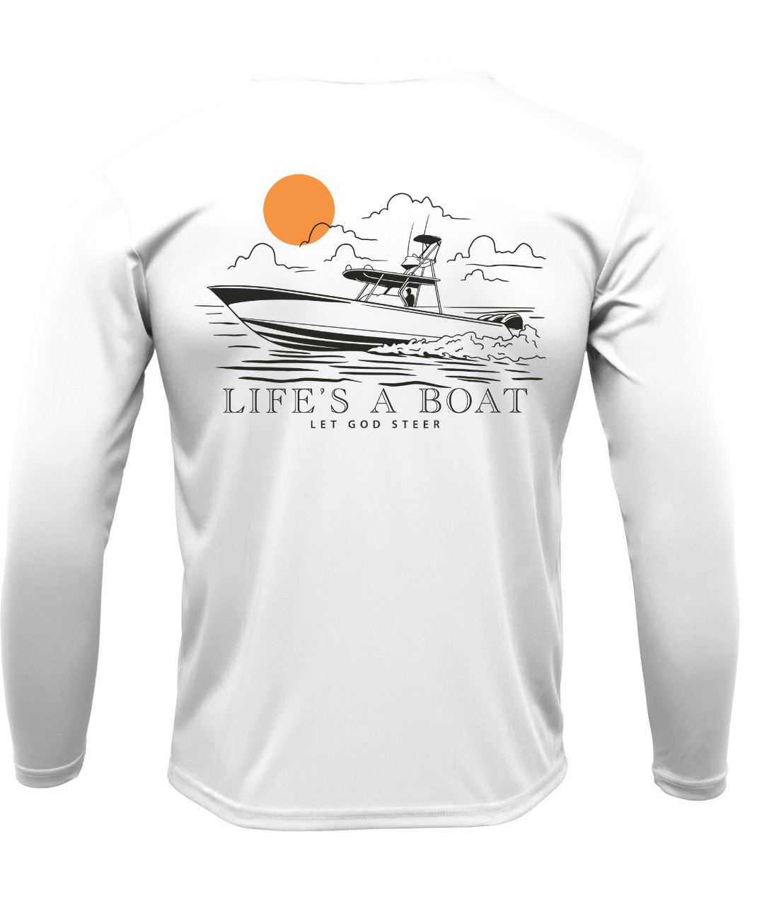 Let God Steer: Life's A Boat Performance Long Sleeve