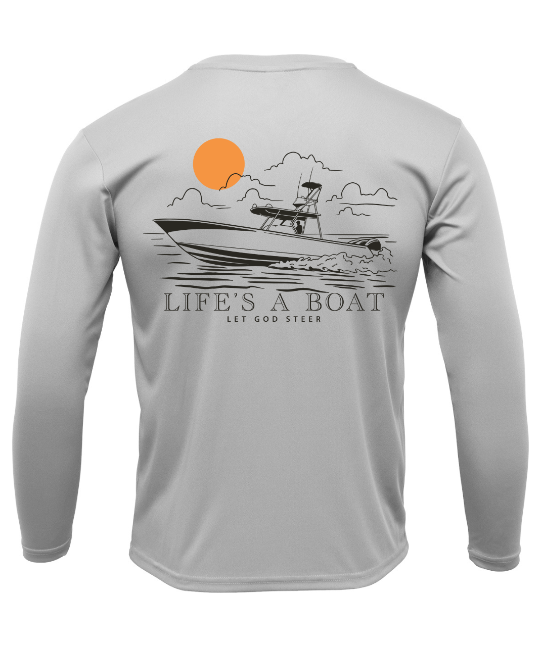 Let God Steer: Life's A Boat Performance Long Sleeve