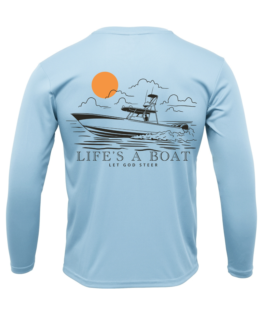 Let God Steer: Life's A Boat Performance Long Sleeve